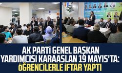AK Parti Genel Başkan Yardımcısı Karaaslan 19 Mayıs'ta:  Öğrencilerle iftar yaptı