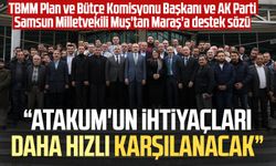 Mehmet Muş'tan Özlem Maraş'a destek sözü: Atakum'un ihtiyaçları daha hızlı karşılanacak