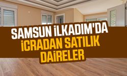 Samsun İlkadım'da icradan satılık daireler 24 Mart