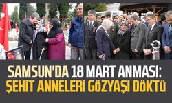 Samsun'da 18 Mart anması: Şehit anneleri gözyaşı döktü