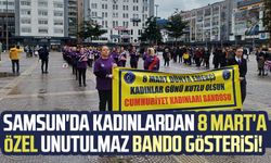 Samsun'da kadınlardan 8 Mart'a özel unutulmaz bando gösterisi!