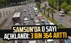 Samsun'da o sayı açıklandı: 3 bin 364 arttı