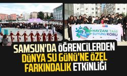 Samsun'da öğrencilerden Dünya Su Günü’ne özel farkındalık etkinliği