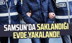 Samsun'da 12 yıl hapis cezası bulunan zanlı saklandığı evde yakalandı