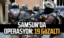 Samsun'da operasyon: 19 gözaltı