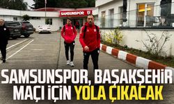Samsunspor, Başakşehir maçı için yola çıkacak