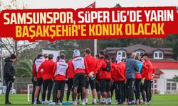 Samsunspor, Süper Lig'de Başakşehir'e konuk olacak