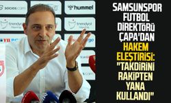 Samsunspor Futbol Direktörü Fuat Çapa'dan hakem eleştirisi: "Takdirini rakipten yana kullandı"