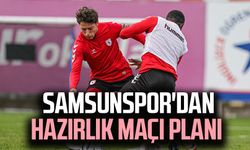 Samsunspor'dan hazırlık maçı planı