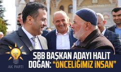 AK Parti SBB Başkan Adayı Halit Doğan: “Önceliğimiz insan”