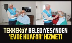 Samsun Tekkeköy Belediyesi’nden 'evde kuaför' hizmeti