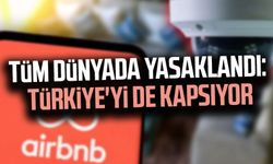 Tüm dünyada yasaklandı: Türkiye'yi de kapsıyor
