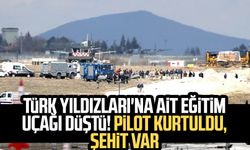 Türk Yıldızları'na ait eğitim uçağı düştü! Pilot kurtuldu, şehit var