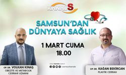 Samsun'dan Dünyaya Sağlık 1 Mart Cuma Kanal S ekranlarında