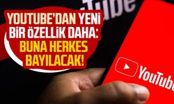 YouTube’dan yeni bir özellik daha: Buna herkes bayılacak