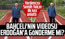 Bahçeli'nin videosu Erdoğan'a gönderme mi? Yardımcısı Semih Yalçın ilk kez anlattı