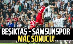 Beşiktaş - Samsunspor maç sonucu