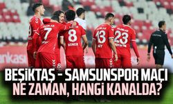 Beşiktaş - Samsunspor maçı ne zaman, hangi kanalda?