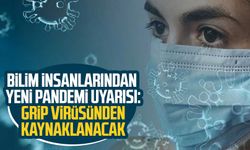 Bilim insanlarından yeni pandemi uyarısı: Grip virüsünden kaynaklanacak