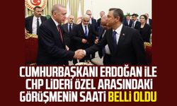 Cumhurbaşkanı Erdoğan ile CHP lideri Özgür Özel arasındaki görüşmenin saati belli oldu