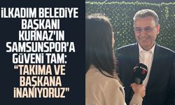 İlkadım Belediye Başkanı İhsan Kurnaz'ın Samsunspor'a güveni tam: "Takıma ve başkana inanıyoruz"