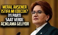 Meral Akşener istifa mı edecek? İYİ Parti saat verdi açıklama geliyor