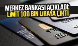 Merkez Bankası açıkladı: Limit 100 bin liraya çıktı