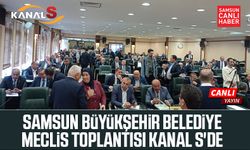 Samsun Büyükşehir Belediye Meclis Toplantısı Kanal S'de
