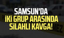 Samsun Çarşamba'da iki grup arasında silahlı kavga!