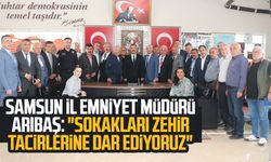 Samsun İl Emniyet Müdürü Ahmet Arıbaş: "Sokakları zehir tacirlerine dar ediyoruz"