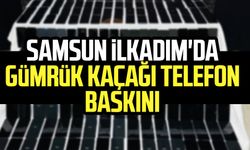 Samsun İlkadım'da gümrük kaçağı telefon baskını