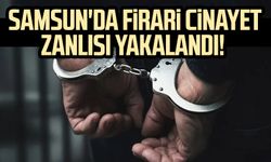 Samsun'da firari cinayet zanlısı yakalandı!
