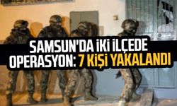Samsun'da iki ilçede operasyon: 7 kişi yakalandı