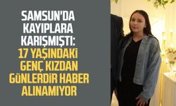 Samsun'da kayıplara karışmıştı: Esma Yığman'dan günlerdir haber alınamıyor