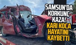 Samsun Çarşamba'da korkunç kaza! Karı koca hayatını kaybetti