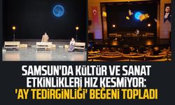 Samsun'da kültür ve sanat etkinlikleri hız kesmiyor: 'Ay Tedirginliği' beğeni topladı