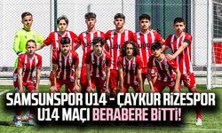 Yılport Samsunspor U14 - Çaykur Rizespor U14 maçı berabere bitti!