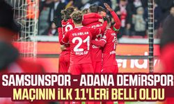 Yılport Samsunspor - Adana Demirspor maçının ilk 11'leri belli oldu