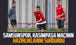 Samsunspor, Kasımpaşa maçının hazırlıklarını sürdürdü