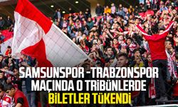 Samsunspor -Trabzonspor maçında o tribünlerde biletler tükendi