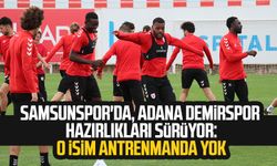 Samsunspor'da, Adana Demirspor hazırlıkları sürüyor: O isim antrenmanda yok