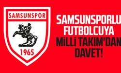 Samsunsporlu futbolcuya Milli Takım'dan davet!