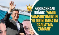 SBB Başkanı Halit Doğan: “Şimdi Samsun’umuzun yıldızını daha da parlatma zamanı”
