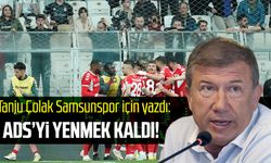 Tanju Çolak Samsunspor için yazdı: ADS’yi yenmek kaldı!