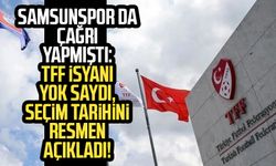 Samsunspor da çağrı yapmıştı: TFF isyanı yok saydı, seçim tarihini resmen açıkladı!
