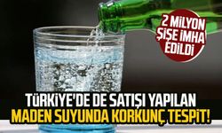 Türkiye'de de satışı yapılan maden suyunda korkunç tespit! 2 milyon şişe imha edildi