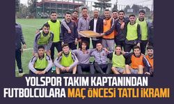 Yolspor takım kaptanından futbolculara maç öncesi tatlı ikramı