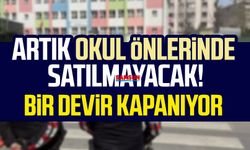 Bir devir kapanıyor! Artık okul önlerinde hiçbir şekilde satılmayacak