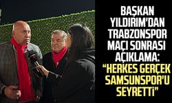 Samsunspor Başkanı Yüksel Yıldırım'dan Trabzonspor maçı sonrası açıklama: "Herkes gerçek Samsunspor'u seyretti"
