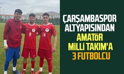 Çarşambaspor altyapısından Amatör Milli Takım'a 3 futbolcu